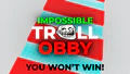 IMPOSSIBLE TROLL OBBY