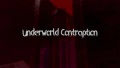 Underworld Contraption