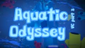 Aquatic Odyssey